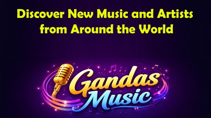 Discover New Music and Artists from Around the World with Gandas Music