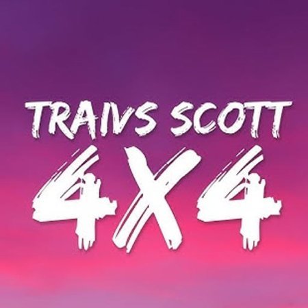 4x4 Travis Scott lyrics