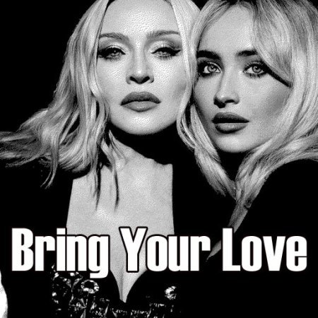 Bring Your Love Madonna and Sabrina Carpenter lyrics