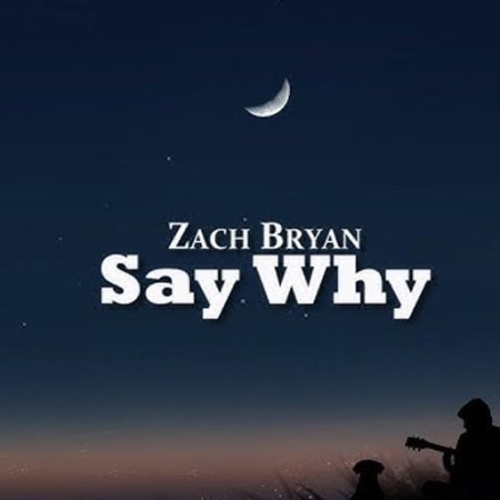 Say Why lyrics Zach Bryan