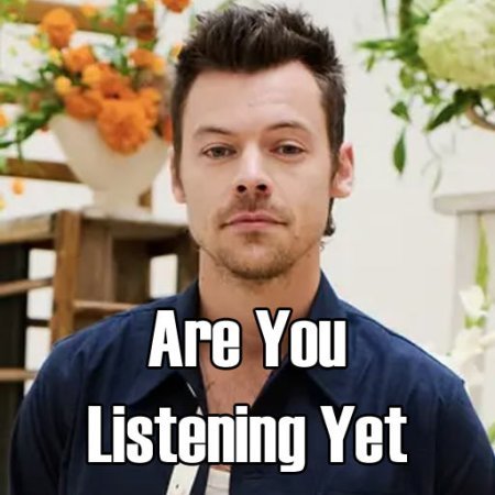 Are You Listening Yet lyrics Harry Styles