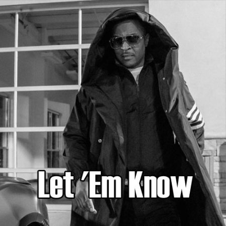 Let Em Know T I lyrics