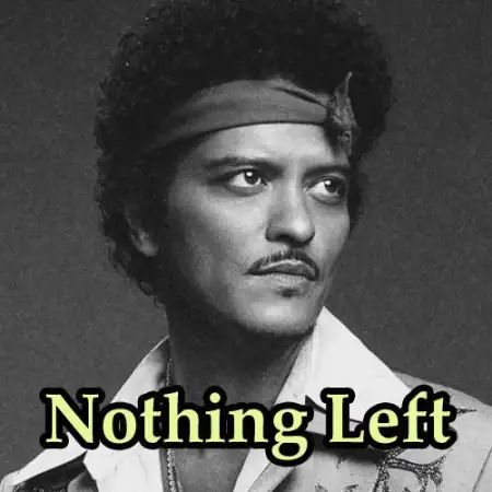 Bruno Mars - Nothing Left lyrics
